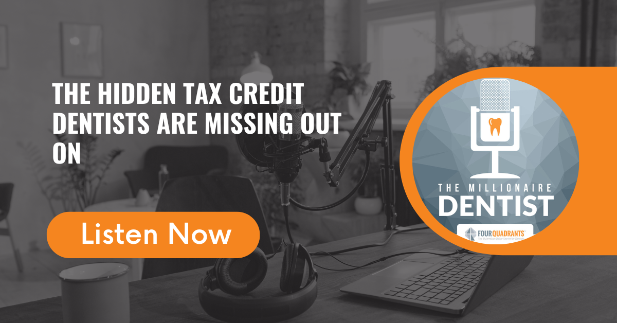 The Hidden Tax Credit Dentists Are Missing Out On | The Millionaire Dentist