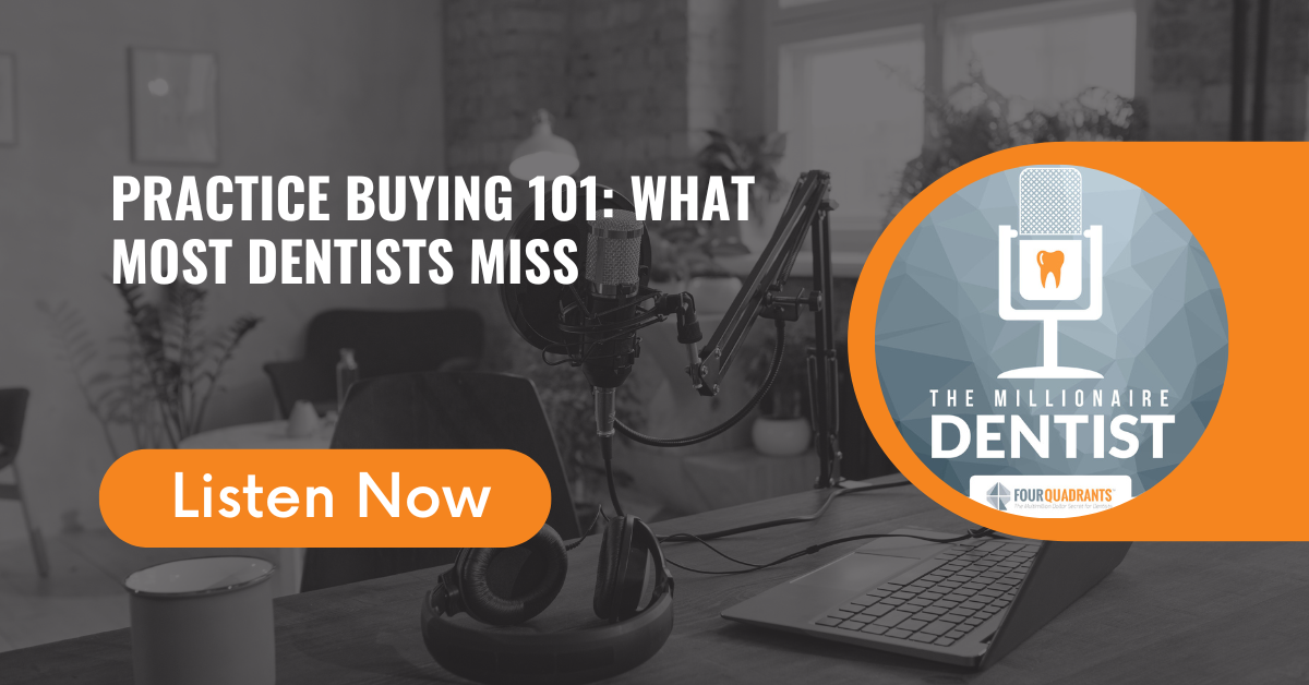 Practice Buying 101: What Most Dentists Miss | The Millionaire Dentist