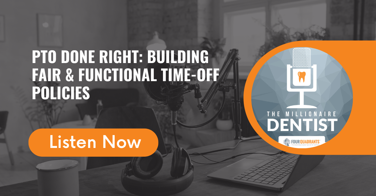 PTO Done Right: Building Fair & Functional Time-Off Policies | The Millionaire Dentist