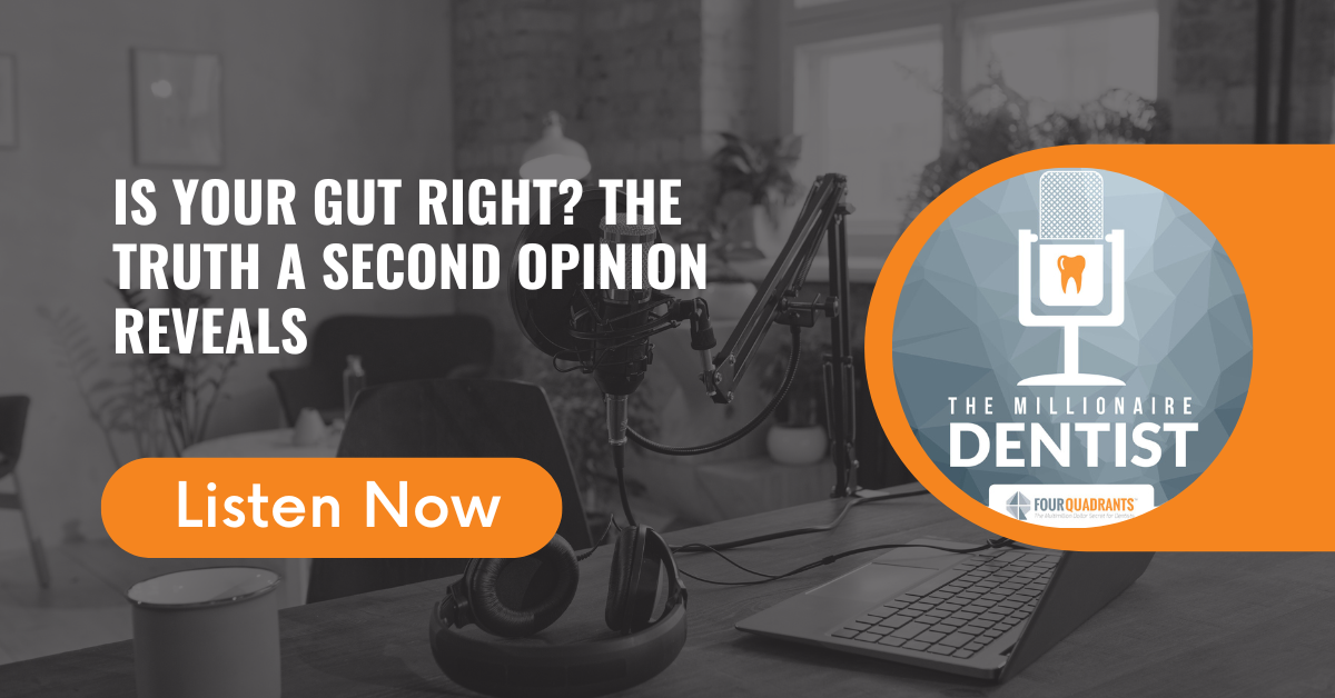 Is Your Gut Right? The Truth a Second Opinion Reveals | The Millionaire Dentist