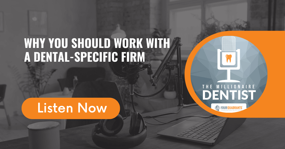 The Millionaire Dentist™ episode Why You Should Work with a Dental-Specific Firm