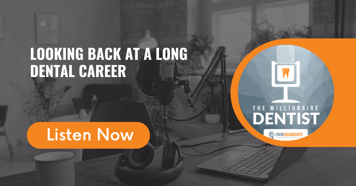 The Millionaire Dentist™ episode Looking Back at a Long Dental Career