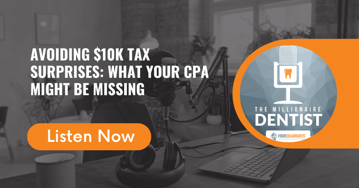 Avoiding $10K Tax Surprises: What Your CPA Might Be Missing | The Millionaire Dentist