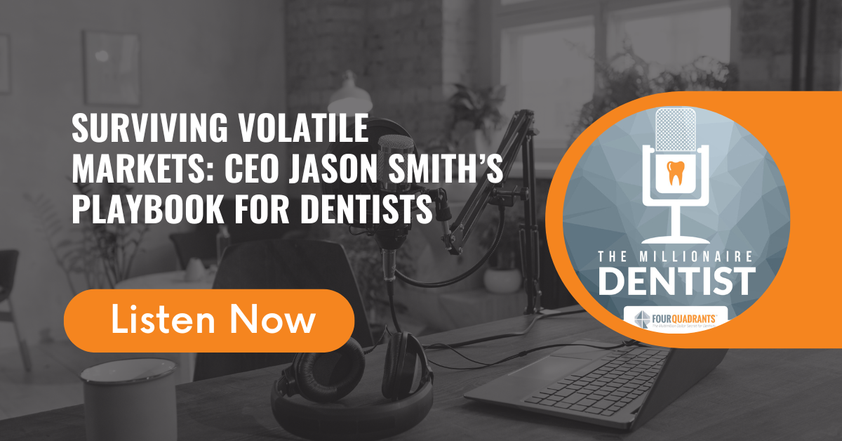 Surviving Volatile Markets: CEO Jason Smith’s Playbook for Dentists | The Millionaire Dentist