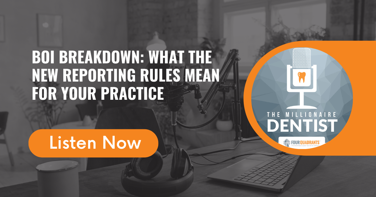BOI Breakdown: What the New Reporting Rules Mean for Your Practice | The Millionare Dentist