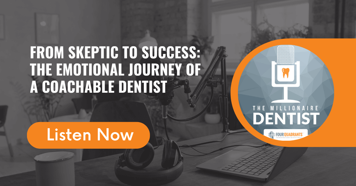 From Skeptic to Success: The Emotional Journey of a Coachable Dentist | The Millionaire Dentist