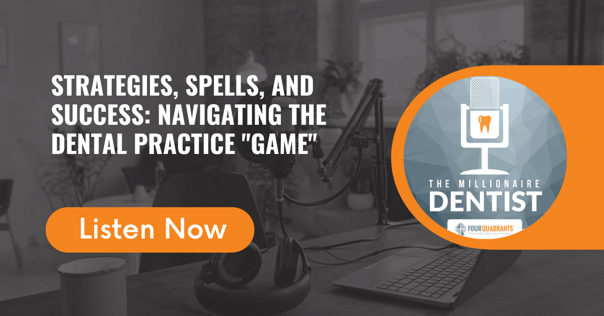 Strategies, Spells, and Success: Navigating the Dental Practice 