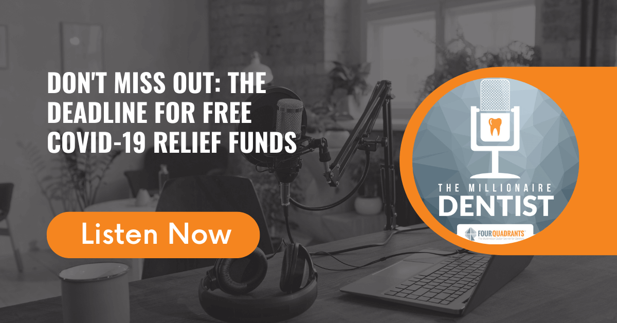 Don't Miss Out: The Deadline for Free COVID-19 Relief Funds The Millionaire Dentist™