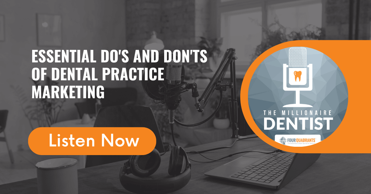 Essential Do's and Don'ts of Dental Practice Marketing | The Millionaire Dentist™