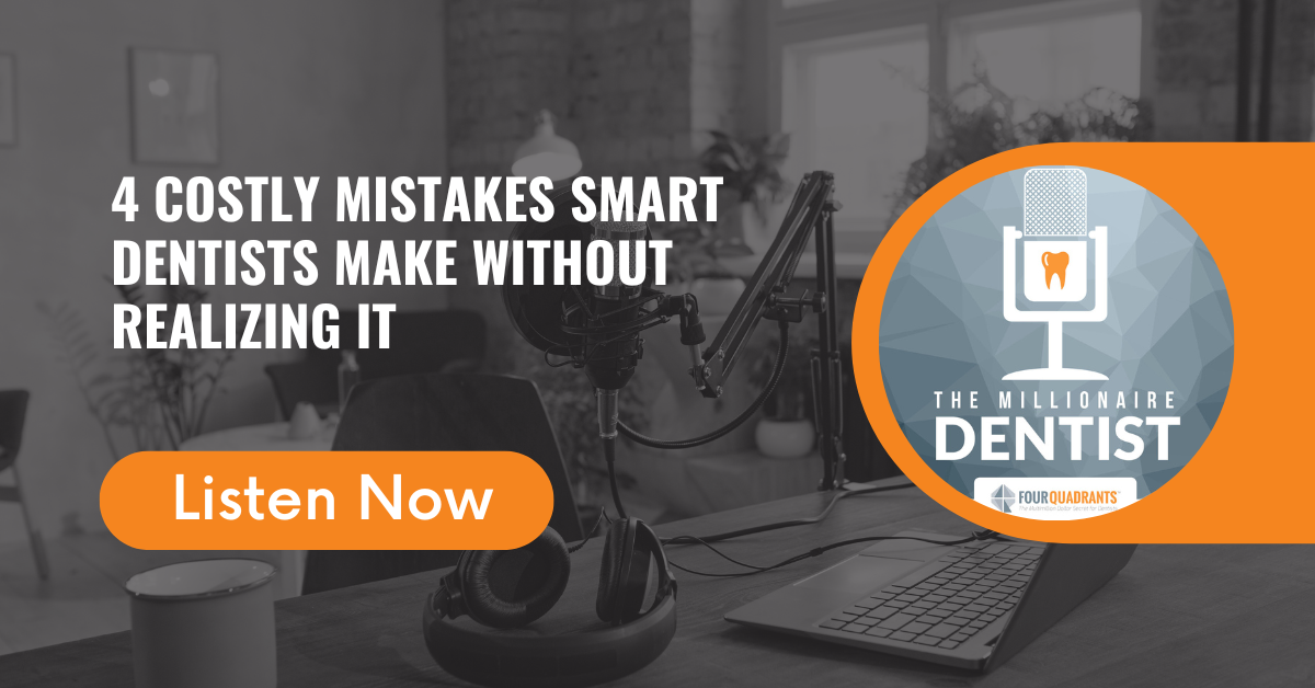 4 Costly Mistakes Smart Dentists Make Without Realizing It | The Millionaire Dentist