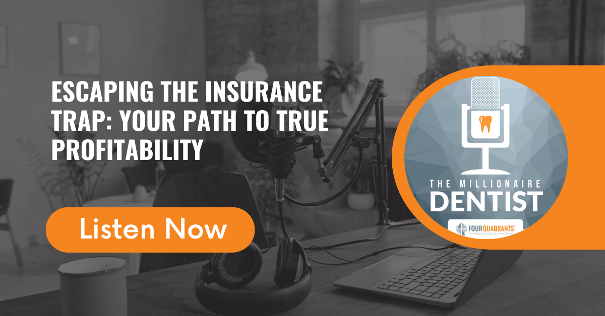 Escaping the Insurance Trap: Your Path to True Profitability | The Millionaire Dentist