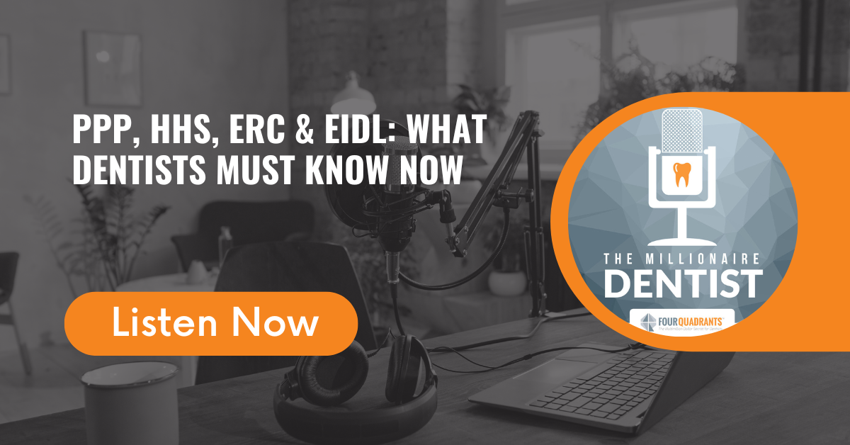 PPP, HHS, ERC & EIDL: What Dentists Must Know Now | The Millionaire Dentist
