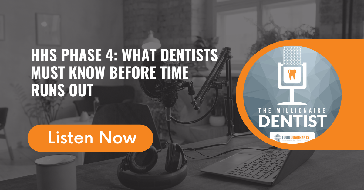 HHS Phase 4: What Dentists Must Know Before Time Runs Out | The Millionaire Dentist