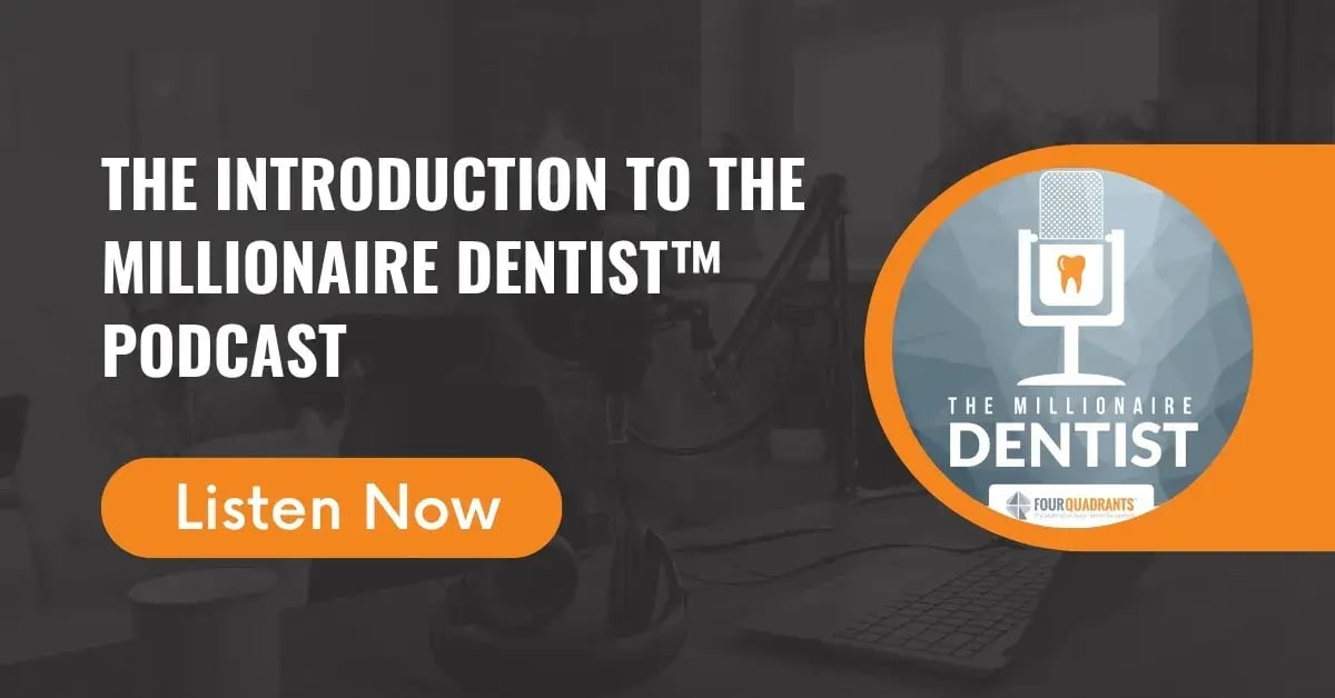 The Introduction to The Millionaire Dentist™ Podcast | The Millionaire Dentist™