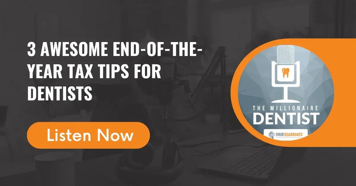3 Awesome End-of-the-Year Tax Tips for Dentists | The Millionaire Dentist™