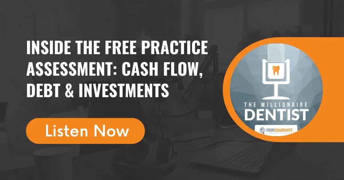 Inside the Free Practice Assessment: Cash Flow, Debt & Investments | The Millionaire Dentist™