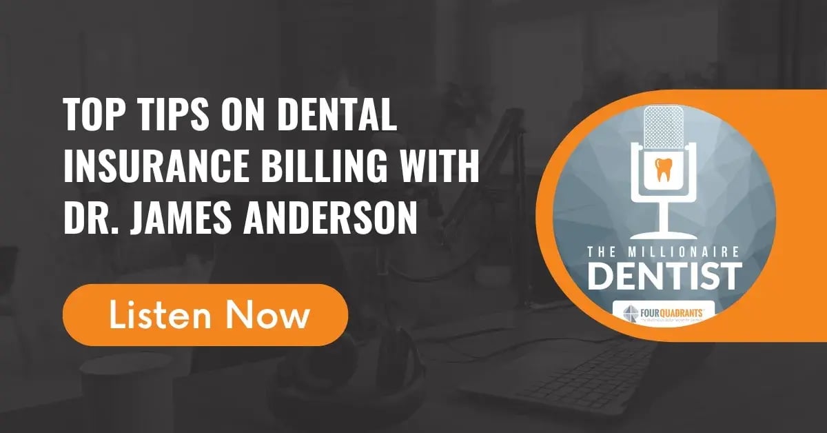 Top Tips on Dental Insurance Billing with Dr. James Anderson | The Millionaire Dentist™