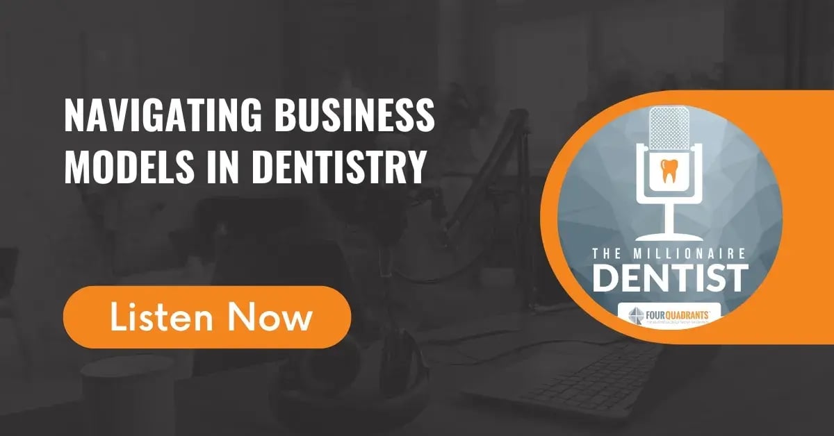 Navigating Business Models in Dentistry | The Millionaire Dentist™