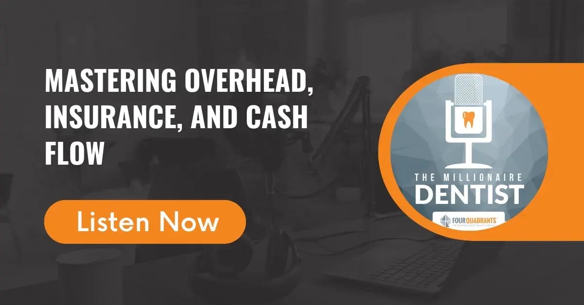 Mastering Overhead, Insurance, and Cash Flow | The Millionaire Dentist™