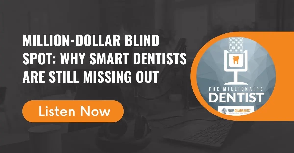Million-Dollar Blind Spot: Why Smart Dentists Are Still Missing Out | The Millionaire Dentist™