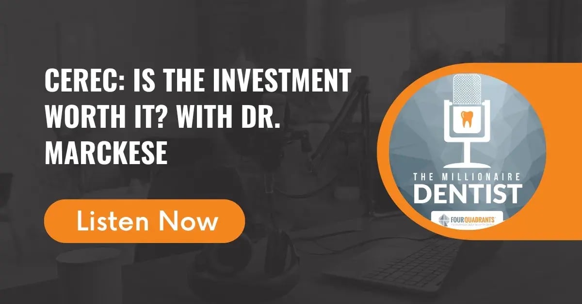 CEREC: Is the Investment Worth It? With Dr. Marckese | The Millionaire Dentist™