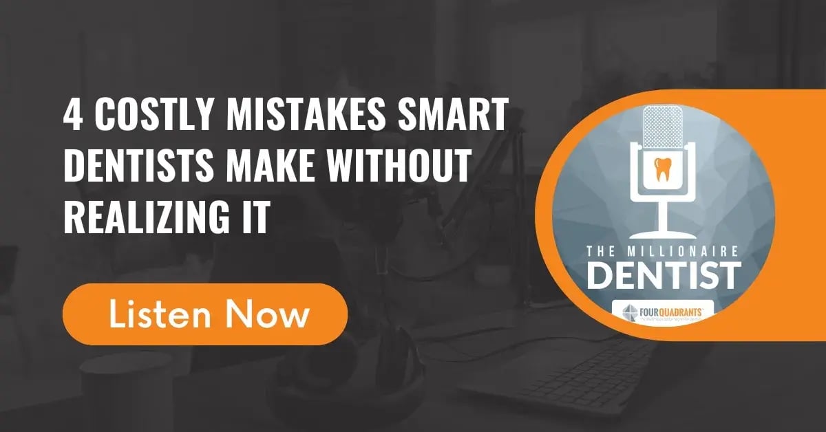 4 Costly Mistakes Smart Dentists Make Without Realizing It | The Millionaire Dentist