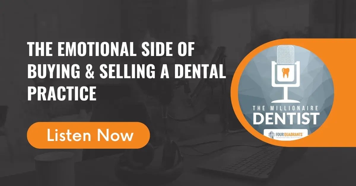 The Emotional Side of Buying & Selling a Dental Practice | The Millionaire Dentist™