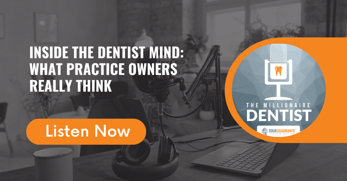 Inside the Dentist Mind: What Practice Owners Really Think