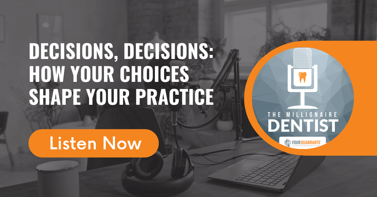 Decisions, Decisions: How Your Choices Shape Your Practice