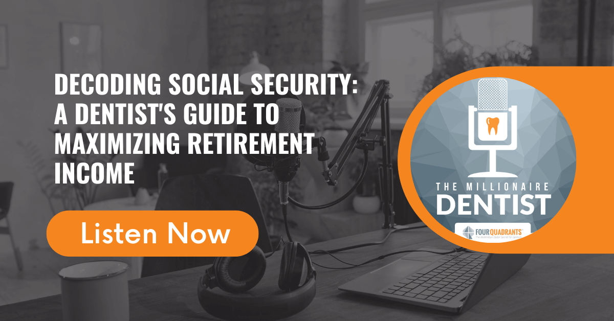 Decoding Social Security: A Dentist's Guide to Maximizing Retirement Income