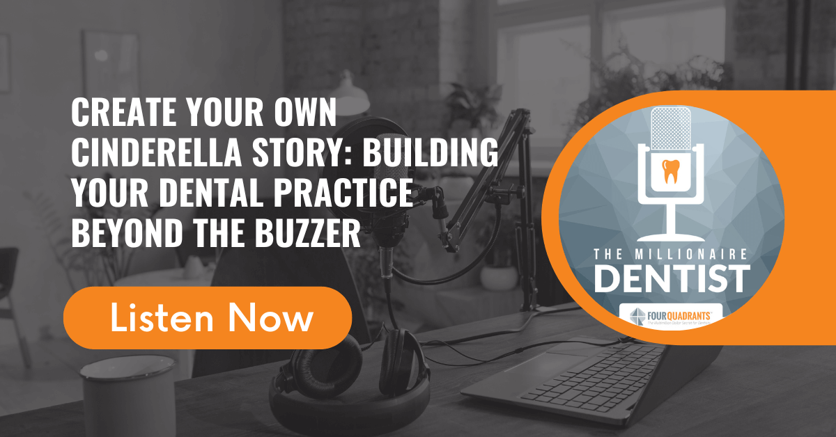 Create Your Own Cinderella Story: Building Your Dental Practice Beyond the Buzzer