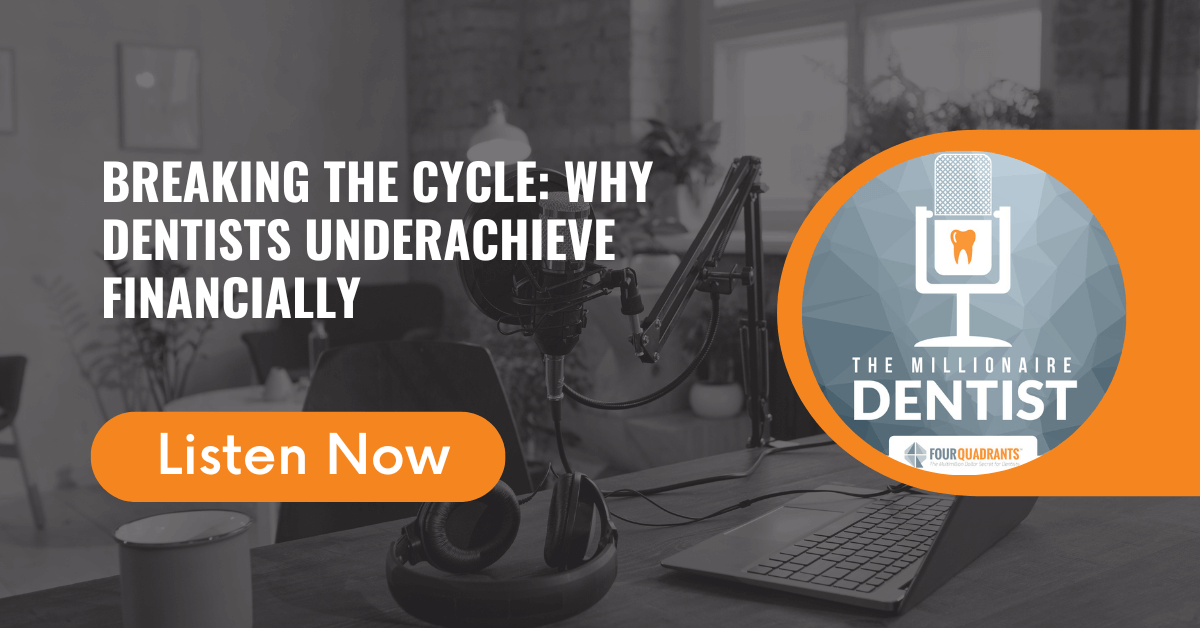 Breaking the Cycle: Why Dentists Underachieve Financially