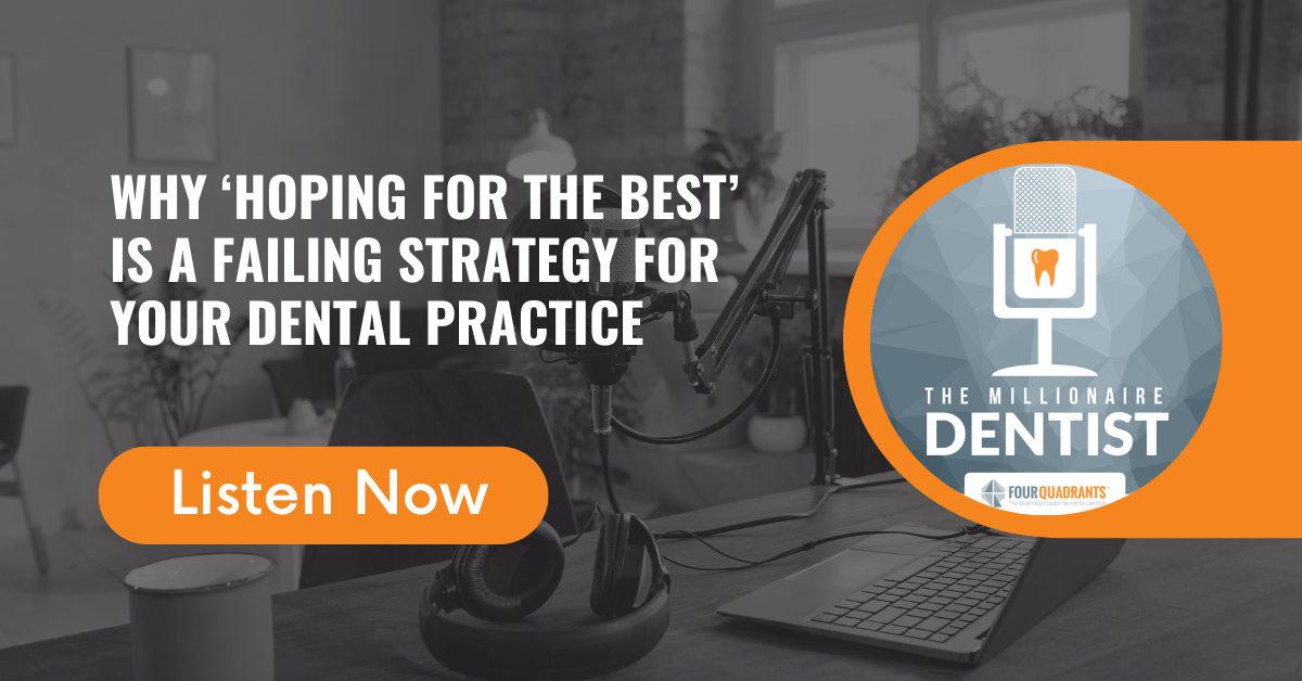 Why ‘Hoping for the Best’ is a Failing Strategy for your Dental Practice