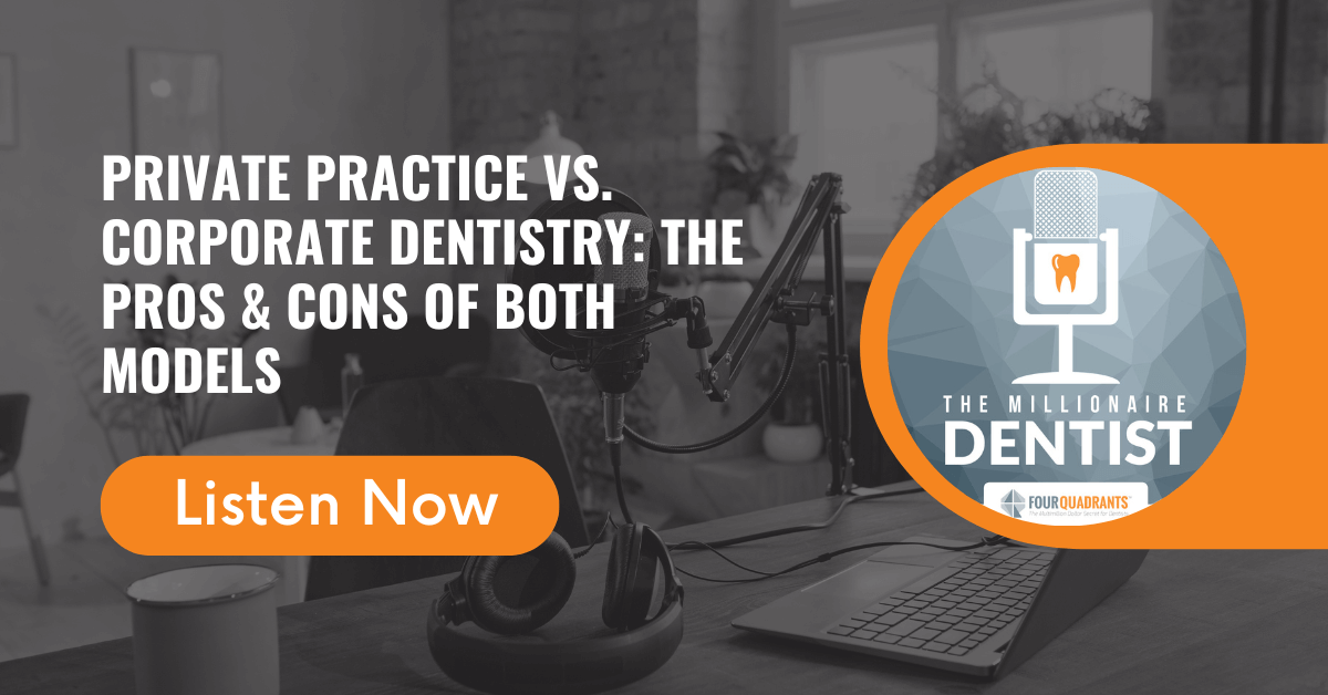 Private Practice vs. Corporate Dentistry: The Pros & Cons of Both Models