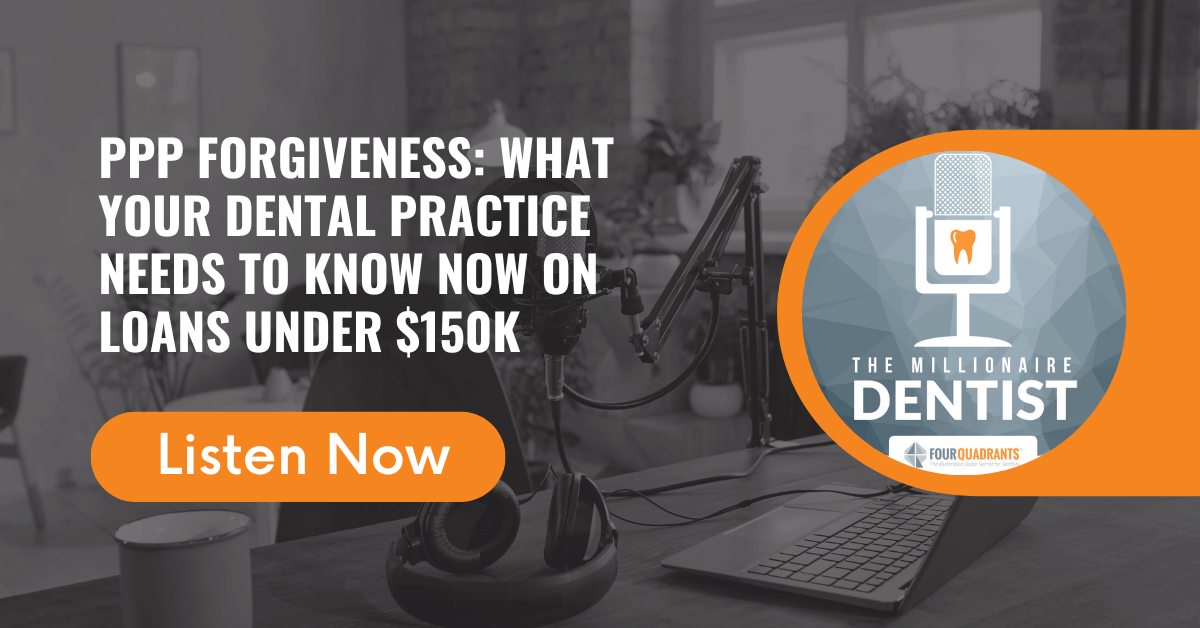 PPP Forgiveness: What Your Dental Practice Needs to Know Now on Loans Under $150k