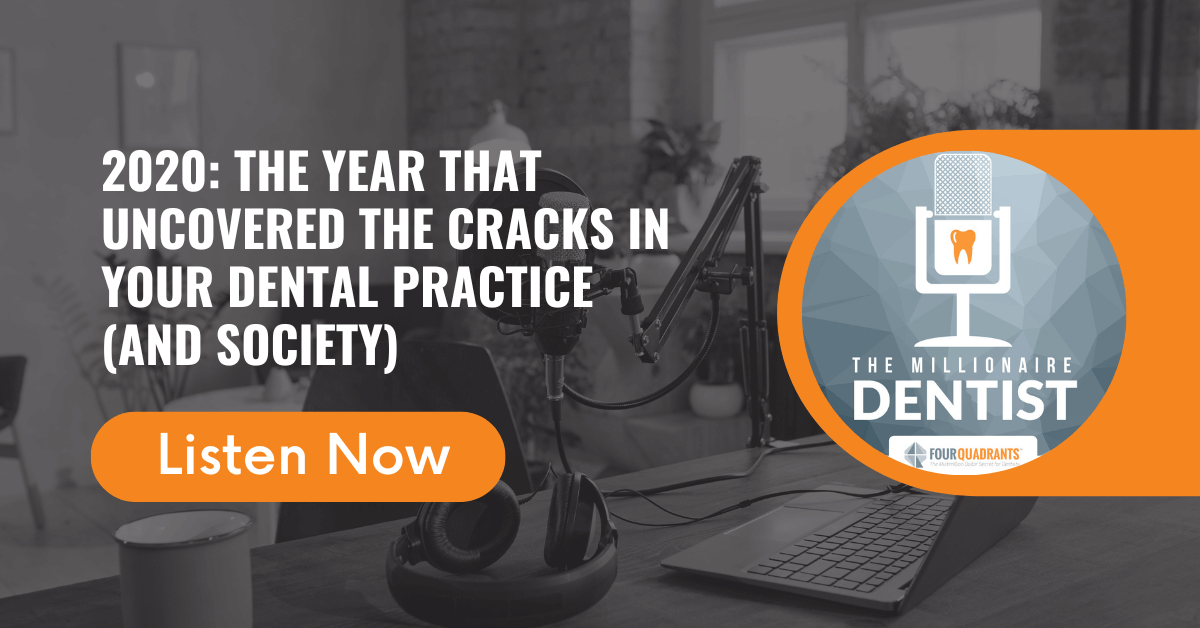 2020: The Year That Uncovered the Cracks in Your Dental Practice (and Society)