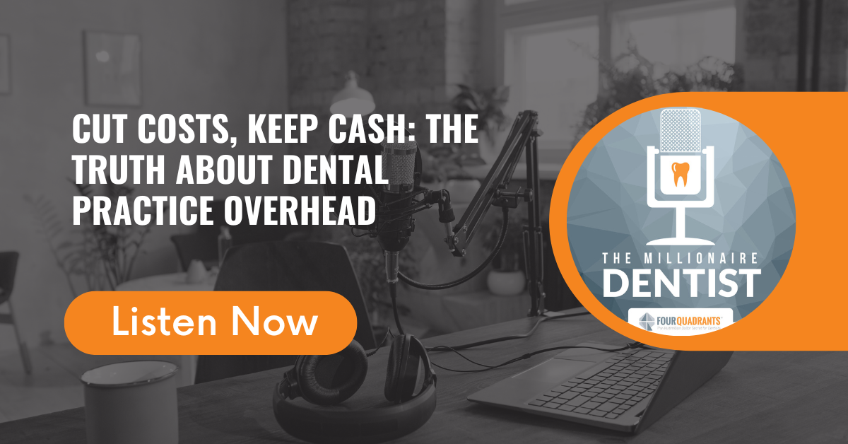 Cut Costs, Keep Cash: The Truth About Dental Practice Overhead