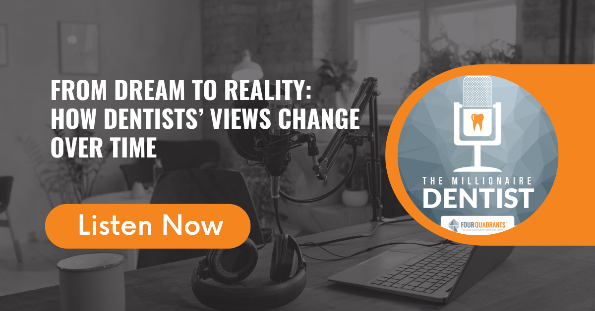 From Dream to Reality: How Dentists’ Views Change Over Time