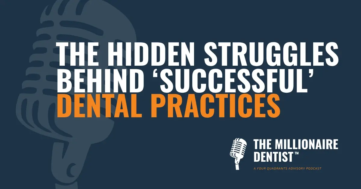 The Hidden Struggles Behind ‘Successful’ Dental Practices