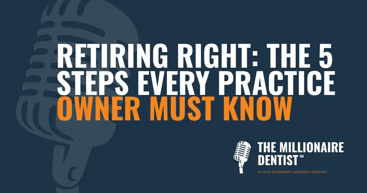 Retiring Right: The 5 Steps Every Practice Owner Must Know