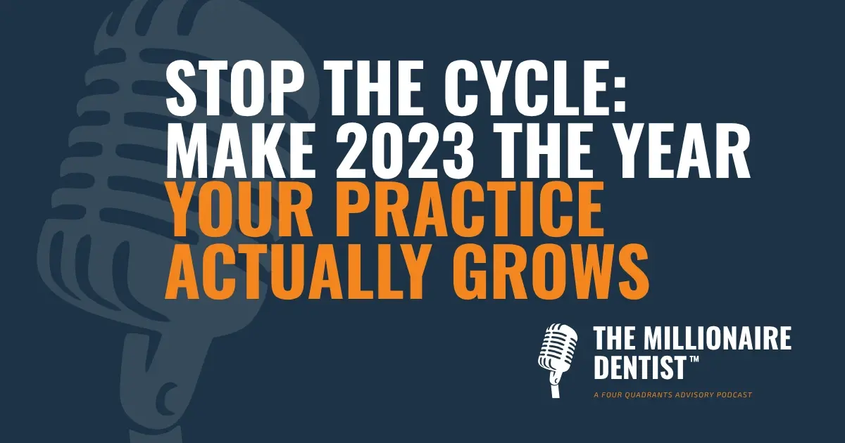 Stop the Cycle: Make 2023 the Year Your Practice Actually Grows