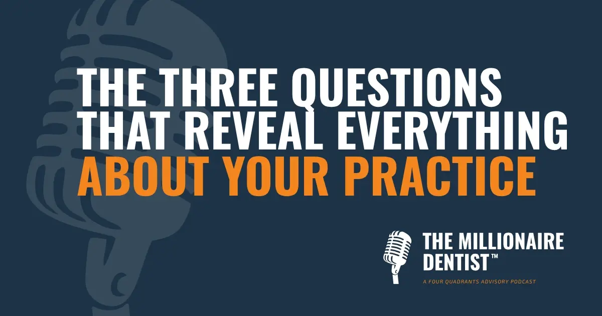 The Three Questions That Reveal Everything About Your Practice
