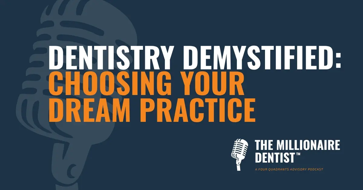 Dentistry Demystified: Choosing Your Dream Practice