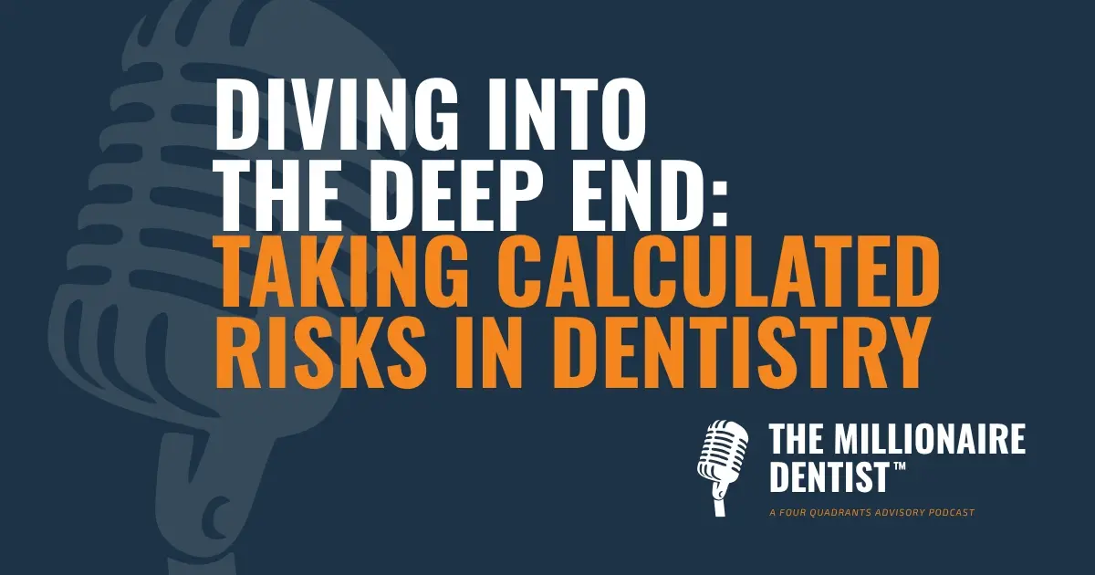 Diving into the Deep End: Taking Calculated Risks in Dentistry