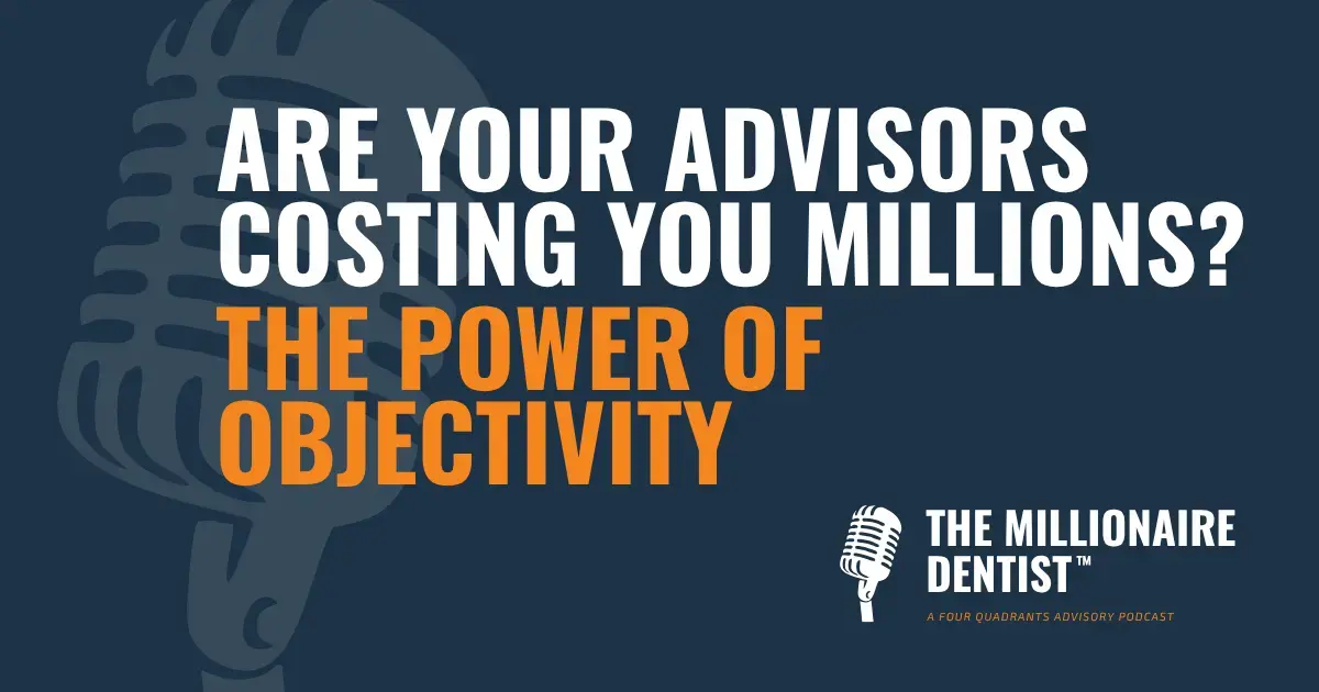 Are Your Advisors Costing You Millions? The Power of Objectivity