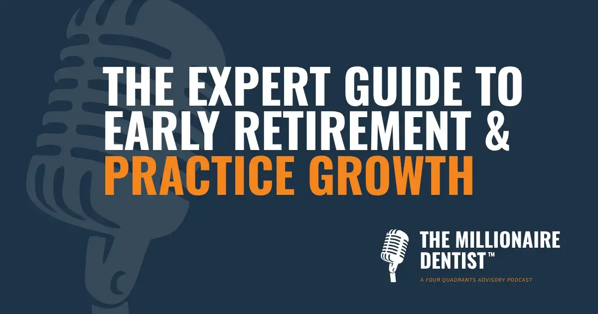 The Expert Guide to Early Retirement & Practice Growth