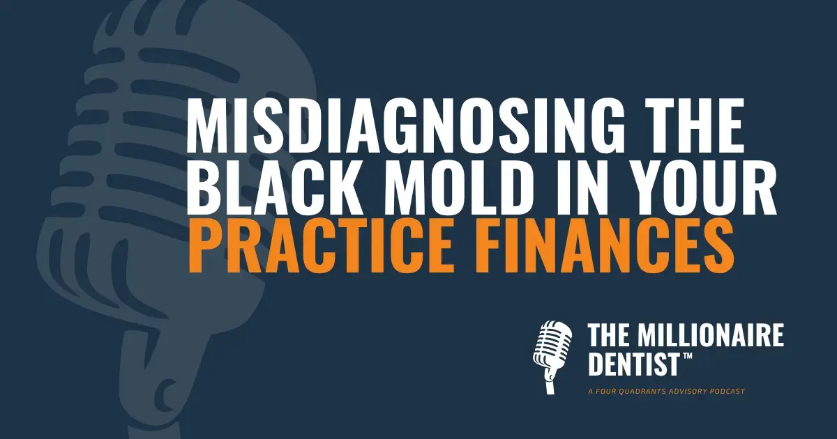 Misdiagnosing the Black Mold in Your Practice Finances