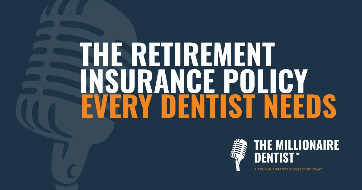 The Retirement Insurance Policy Every Dentist Needs