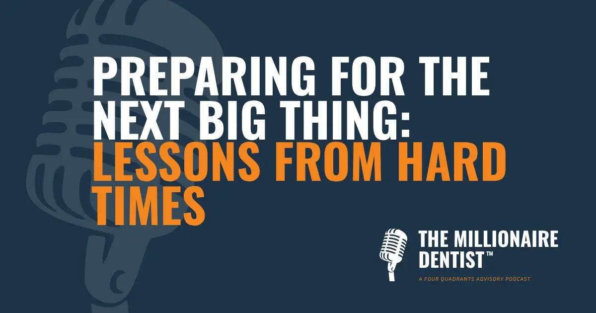 Preparing for the Next Big Thing: Lessons From Hard Times