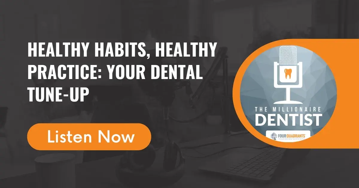 Healthy Habits, Healthy Practice: Your Dental Tune-Up